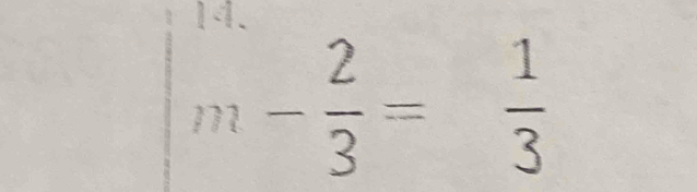 - 2/3 = 1/3 