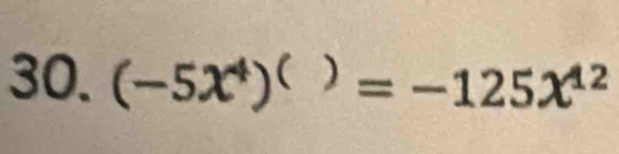 (-5x^4)^( ) =-125x^(12)