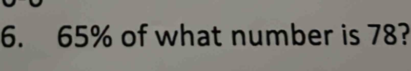 65% of what number is 78?