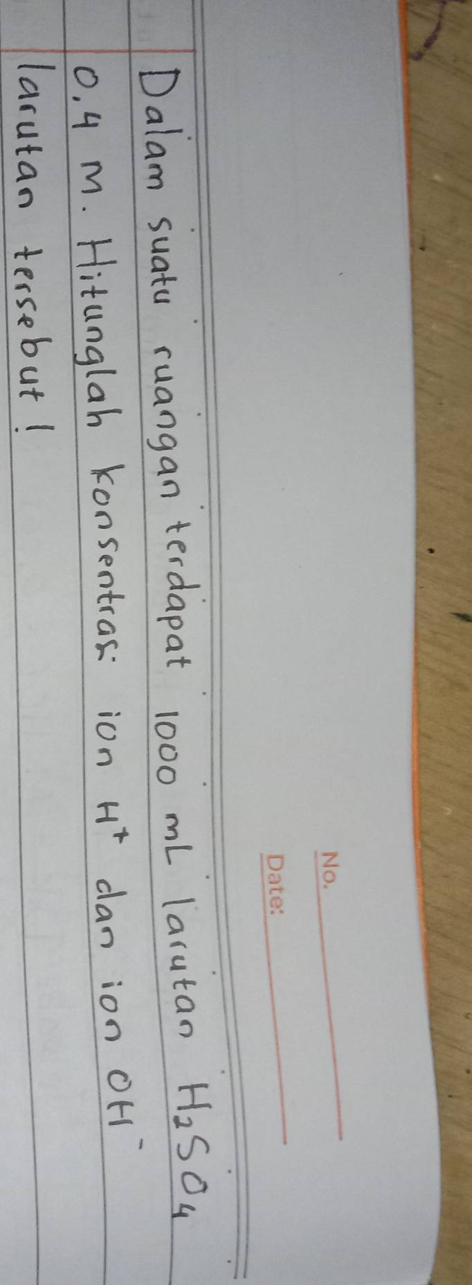 Dalam suatu ruangan terdapat 1000 ml larutan H_2SO_4
0. 4 m. Hitunglah Konsentras ion H^+ dan ion OH
larutan tersebut!