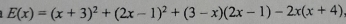 E(x)=(x+3)^2+(2x-1)^2+(3-x)(2x-1)-2x(x+4)