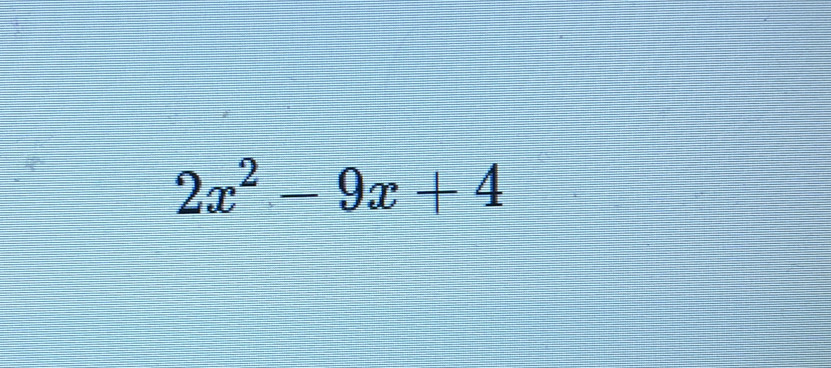 2x^2-9x+4