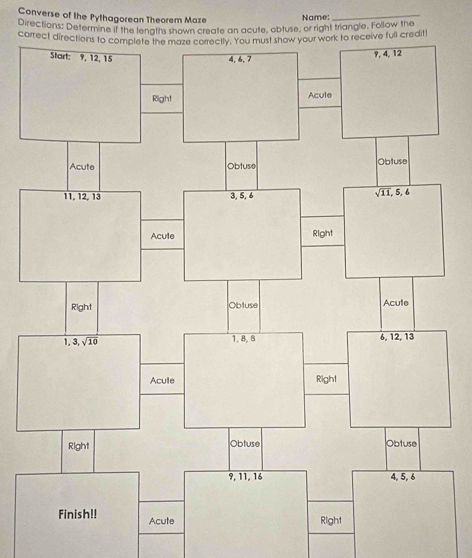 Converse of the Pythagorean Theorem Maze Name:_
Directions: Determine if the lengthown create an acute, obtuse, or right triangle. Follow the
co