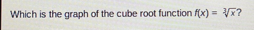 Which is the graph of the cube root function f(x)=sqrt[3](x) ?