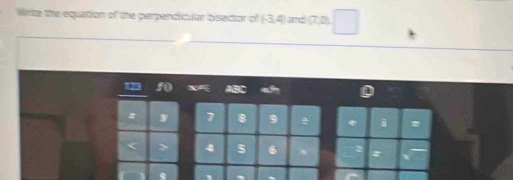 Wirte the equation of the perpendicular bisector of (-3,4) and (7,0).
8 3
4 5 a