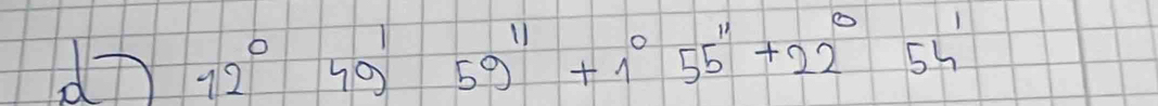 dT 12°49'59''+1°55''+22°54'