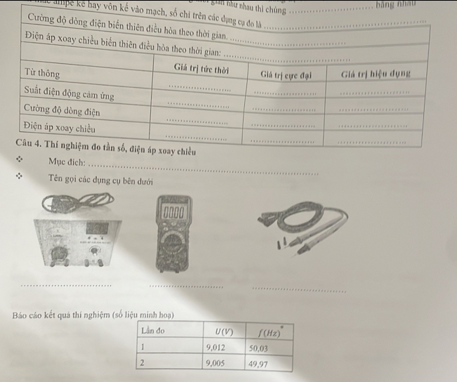 gian như nhau thì 
bāng nhàu
ampe ke bay vôn kế 
c_
Tên gọi các dụng cụ bên dưới
a
1000
_
_
_
Báo cáo kết quả thí nghiệm (số liệu minh hoạ)