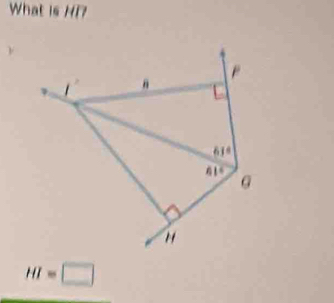 What is Hi?
P
1
61°
61° G
"
HI=□