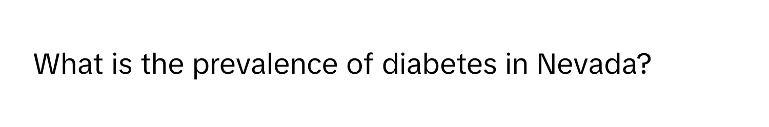 What is the prevalence of diabetes in Nevada?