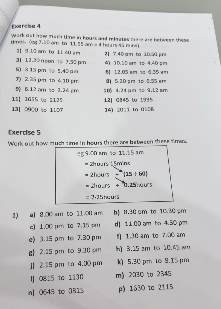 Solved: Work out how much time in hours and minutes there are between ...