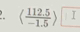 langle  (112.5)/-1.5 rangle □