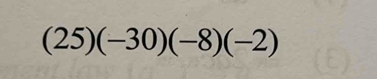 (25)(-30)(-8)(-2)