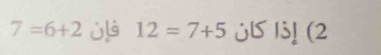 7=6+2 è 12=7+5 j1 13! (2