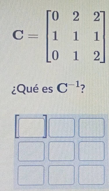 ¿Qué es C^(-1) 7
overline □ □  ...^circ 
-3