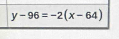 y-96=-2(x-64)