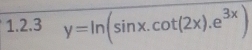 y=ln (sin x.cot (2x).e^(3x))