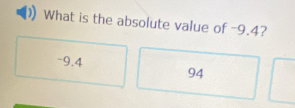 What is the absolute value of -9.4?
-9.4
94