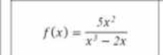 f(x)= 5x^2/x^3-2x 