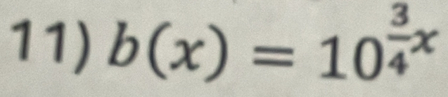 b(x)=10^(frac 3)4x