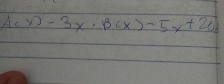 Acx)-3x· B(x)-5x+20)