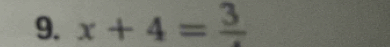 x+4=frac 3