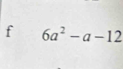 6a^2-a-12