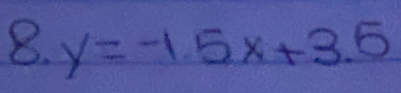 8.y=-1.5x+3.5