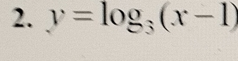 y=log _3(x-1)