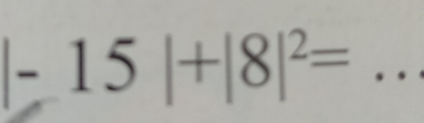 |-15|+|8|^2= _