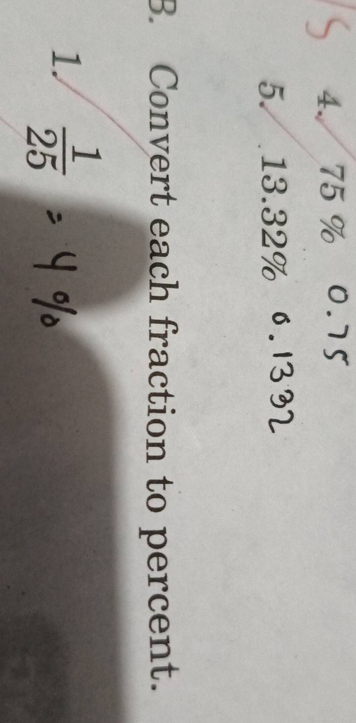 75 %
5. 13.32%
B. Convert each fraction to percent. 
1.  1/25 