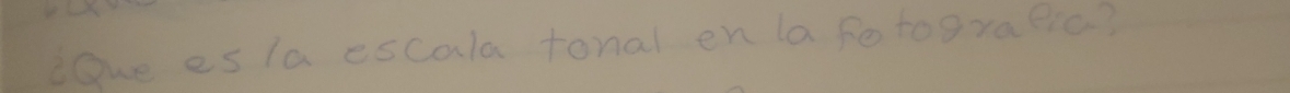 iove es la escala tonal en la fotograeic?