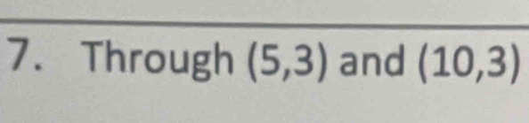 Through (5,3) and (10,3)