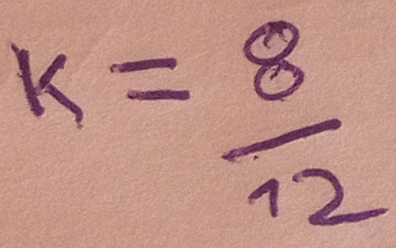 k= 8/12 
(^circ )^ 3/2 