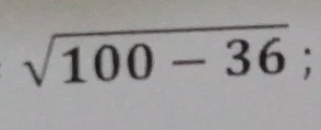 sqrt(100-36);