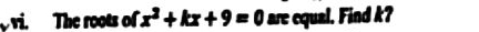 The roots of x^2+kx+9=0 are cqual. Find k?