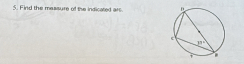 Find the measure of the indicated arc.