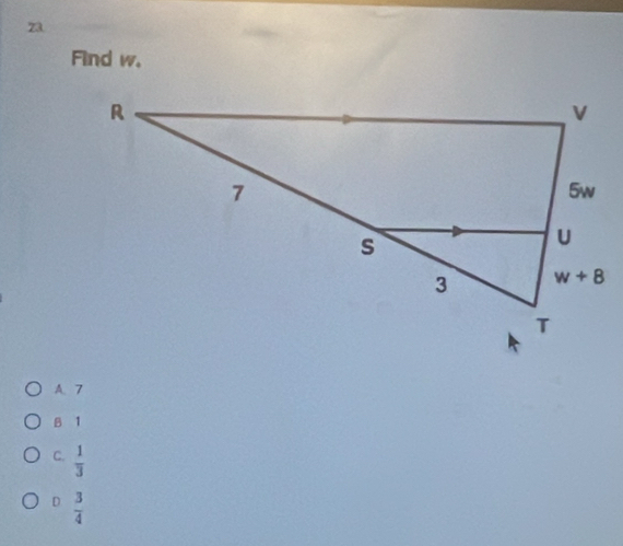 za
Find w.
A. 7
B 1
C.  1/3 
D  3/4 