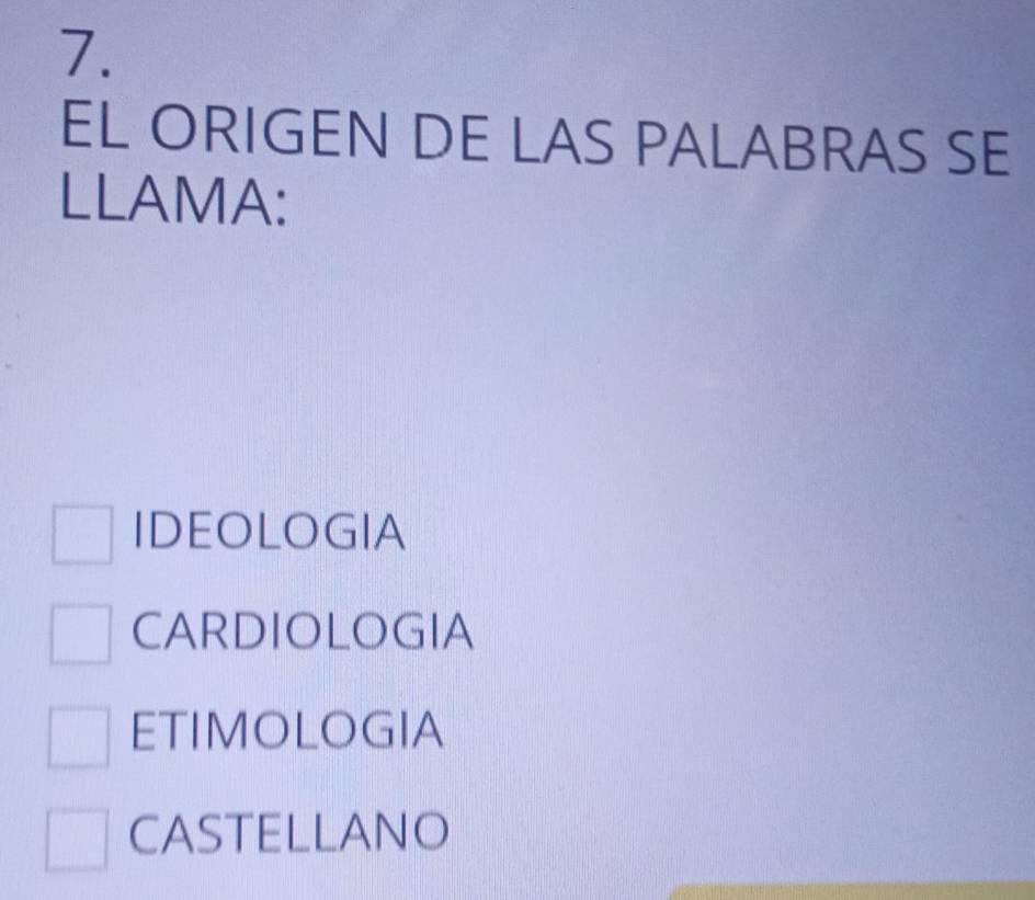 EL ORIGEN DE LAS PALABRAS SE
LLAMA:
IDEOLOGIA
CARDIOLOGIA
ETIMOLOGIA
CASTELLANO