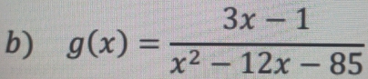 g(x)= (3x-1)/x^2-12x-85 