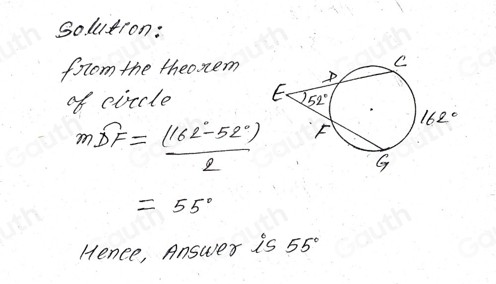 Solution: 
frlom the theo nem 
of circle
moverline DF= ((162-52°))/2 
=55°
Hence, Answer is 55°