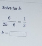 Solve for k.
k=□