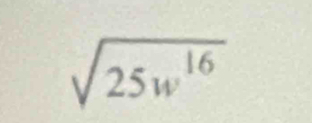 sqrt(25w^(16))