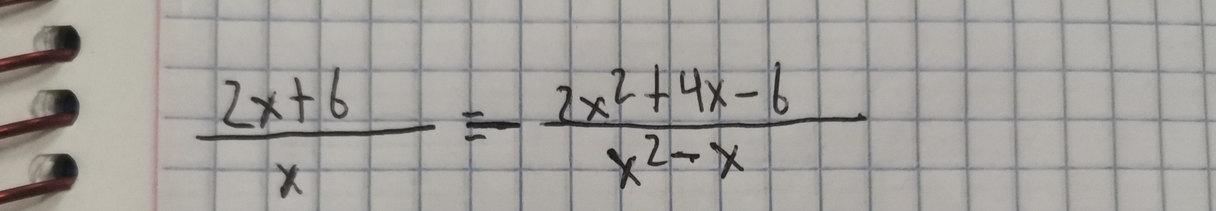  (2x+6)/x =- (2x^2+4x-6)/x^2-x 