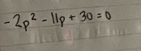 -2p^2-11p+30=0