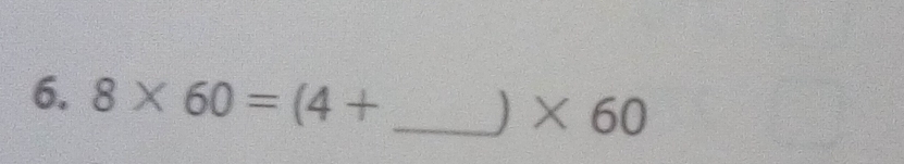 8* 60=(4+ _ * 60 [Math]