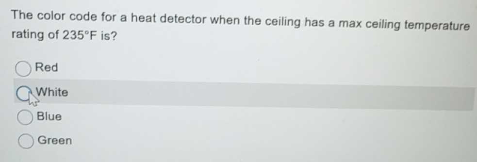 Solved: The color code for a heat detector when the ceiling has a max ...