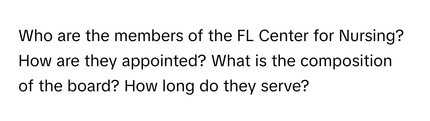 Who are the members of the FL Center for Nursing? How are they appointed? What is the composition of the board? How long do they serve?