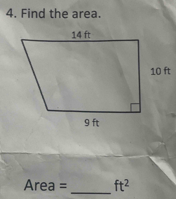 Find the area. 
_
Area = ft^2