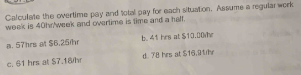 Solved: Calculate the overtime pay and total pay for each situation ...