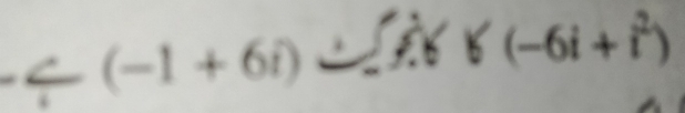 (-1+6i)
^circ 
(-6i+i^2)